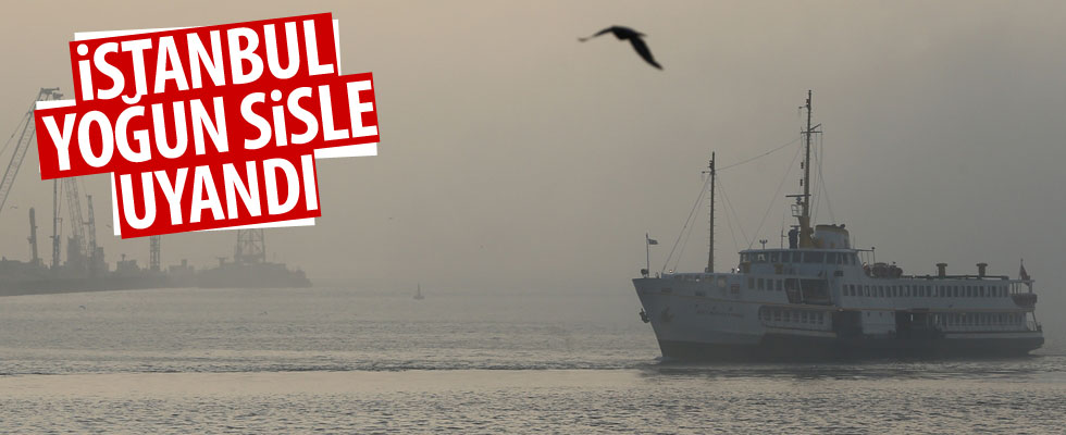 İstanbul'da yoğun sis etkili oldu