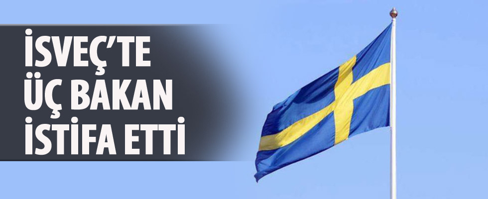 İsveç'te üç bakan istifa etti