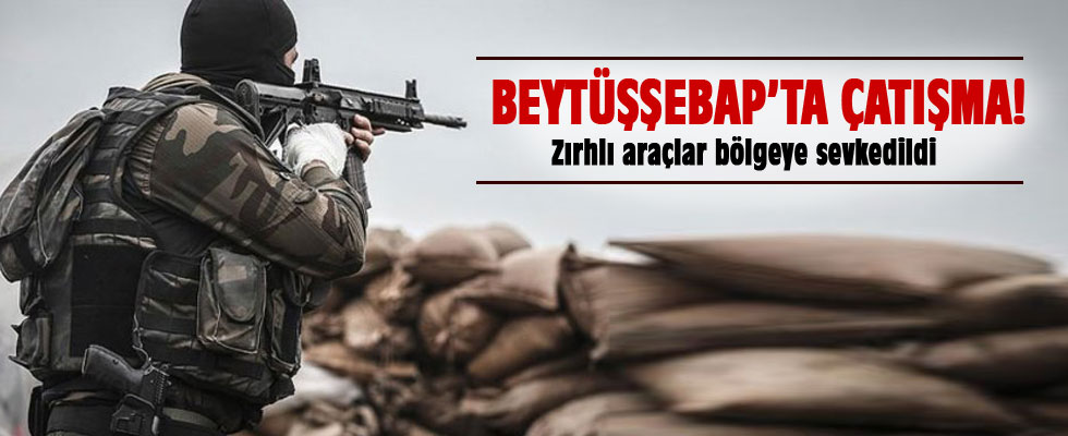 Beytüşşebap’ta çatışma!