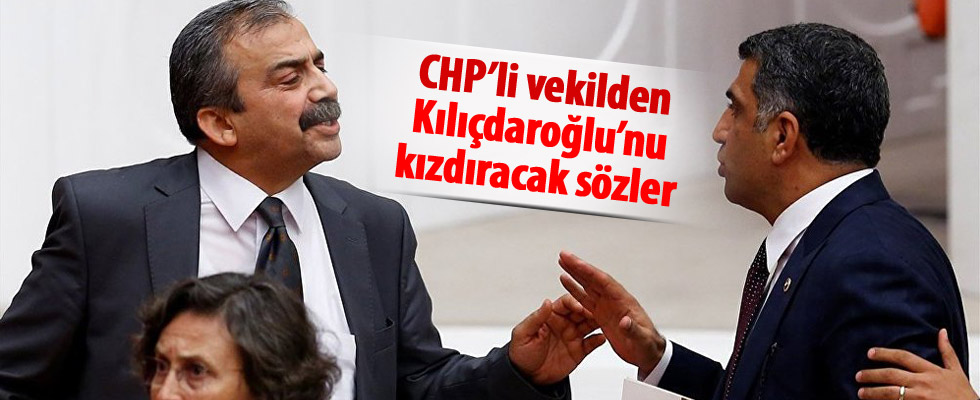 CHP’li vekilden Kılıçdaroğlu’nu kızdıracak sözler!