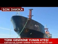 EGE DENIZI - Ege Denizi'nde Türk bayraklı yük gemisine ateş açıldı!