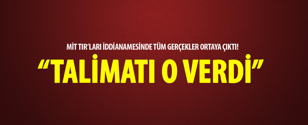 55 şüpheli hakkında yeni MİT TIR'ları iddianamesi