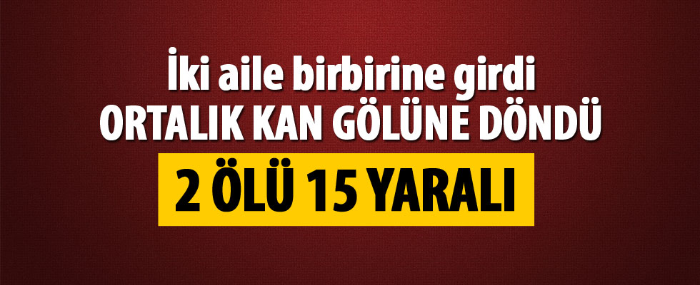 Kayseri'de kanlı kavga: 2 ölü 15 yaralı