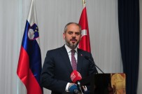 SLOVENYA - Spor Bakanı Kılıç 'Slovenya Milli Ve Silahlı Kuvvetler Günü' Resepsiyonuna Katıldı