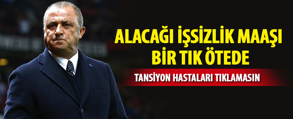 Fatih Terim'in işsizlik maaşı dudak uçuklattı