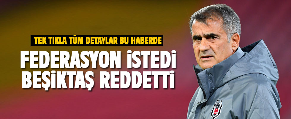 Federasyon istedi Beşiktaş reddetti