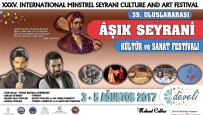 TURGAY BAŞYAYLA - Uluslar-Arası Aşık Seyrani Festivali Başlıyor