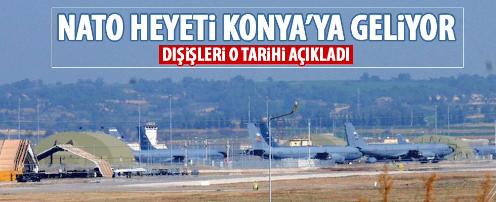 NATO heyetinin Konya'ya geleceği tarih belli oldu