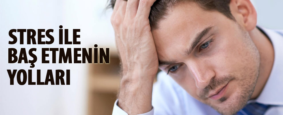 Stres ile baş etmenin yolları