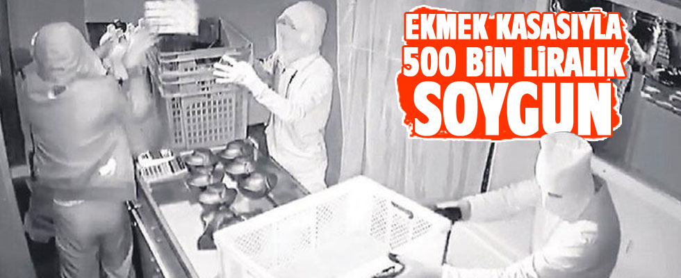 Ekmek kasalı çeteden 500 bin liralık soygun