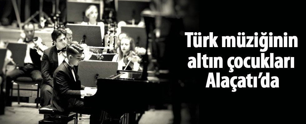 Türk müziğinin altın çocukları Alaçatı'da