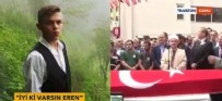 ŞEHİT CENAZESİ - 16 yaşındaki şehit Eren Bülbül son yolculuğuna uğurlandı!
