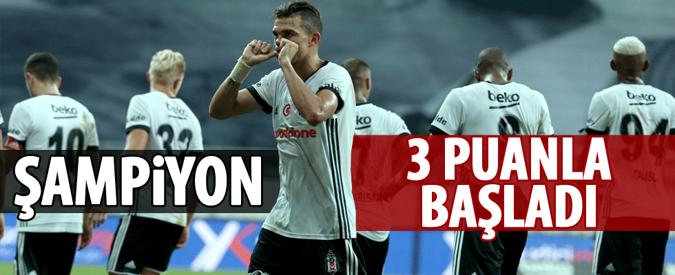 Beşiktaş galibiyetle başladı.