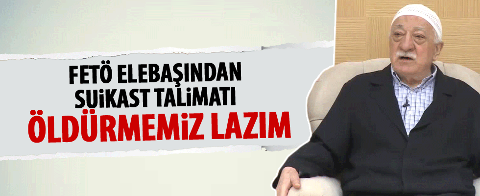 Terörisbaşı Gülen'den hain talimat