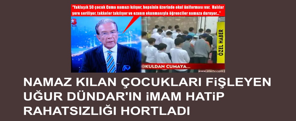 Uğur Dündar'un imam hatip rahatsızlığı