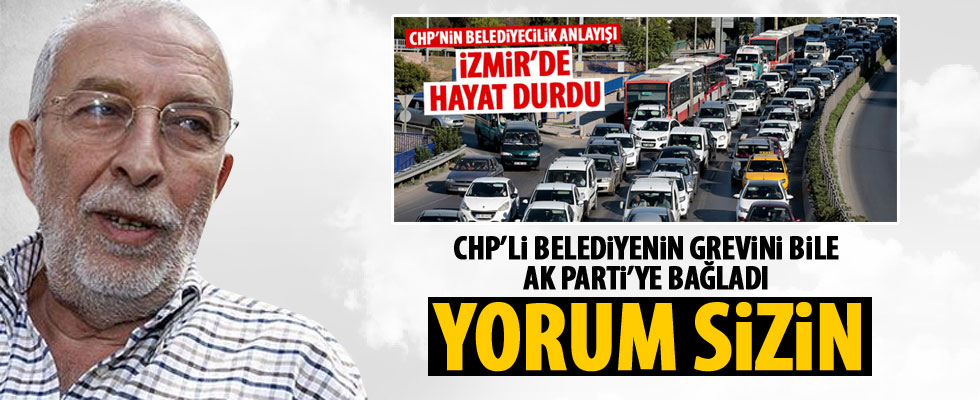 Emin Çölaşan İzmir'de yaşananları AK Parti'ye mal etti