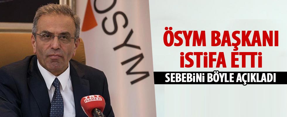 ÖSYM Başkanı Ömer Demir istifa etti!