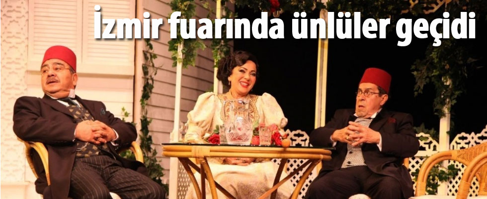 İzmir fuarında ünlüler geçidi