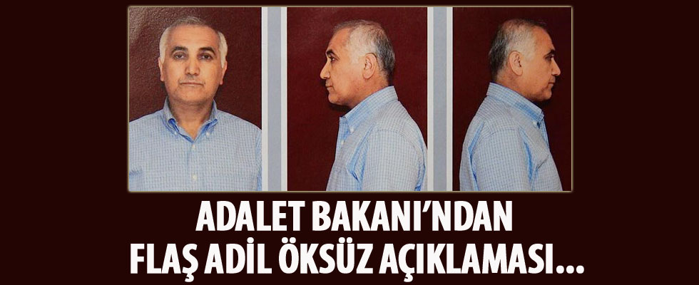 Adalet Bakanı Abdülhamit Gül'den Adil Öksüz açıklaması
