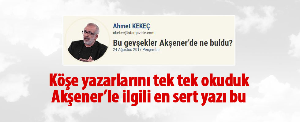 Bu gevşekler Akşener'de ne buldu?