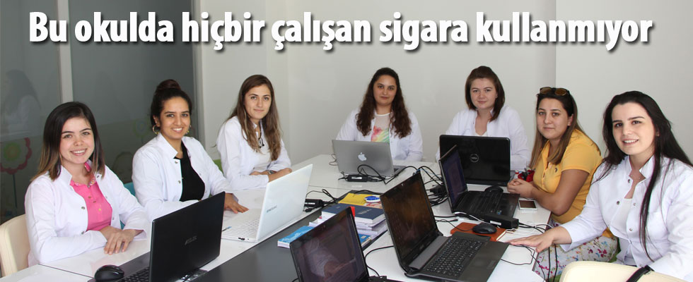 Bu okulda hiçbir çalışan sigara kullanmıyor