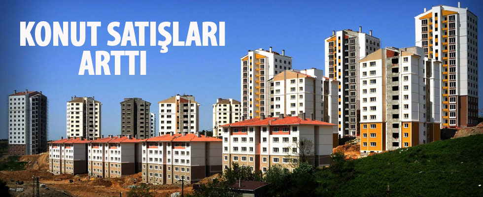 Konut satışları arttı