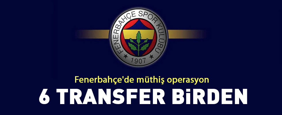 Fenerbahçe'de müthiş operasyon