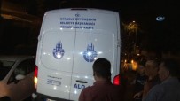 SELİM BAYRAKTAR - Şaşmaz Ve Aker'in Cenazeleri Adli Tıp Kurumuna Gönderildi