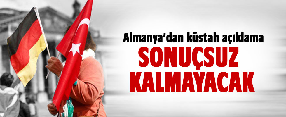 Almanya'dan flaş açıklama! Sonuçsuz kalmayacak