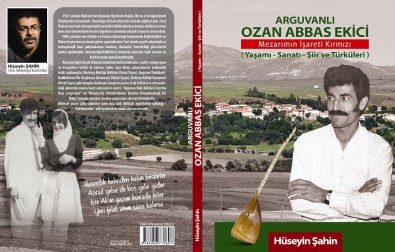 Arguvanlı Ozan Abbas Ekici'yi Anlatan Kitap Yayınlandı