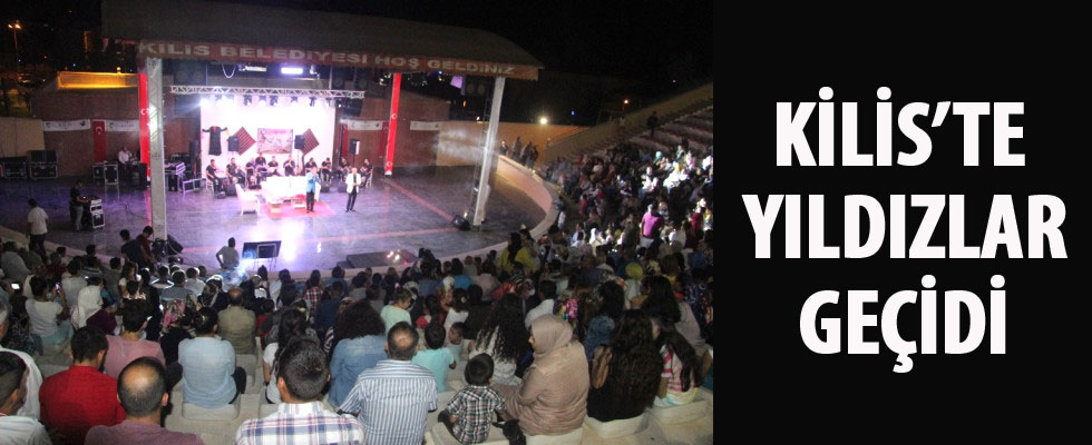 Ünlü sanatçılar Kilislileri coşturdu