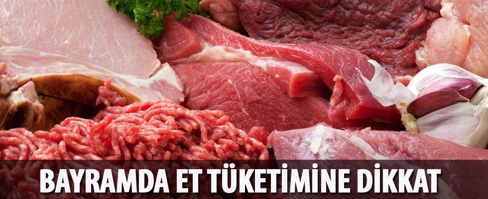 Bayramda et tüketimine dikkat