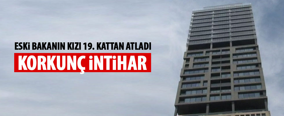 Eski bakanın kızı beş yıldızlı otelin 19. katından atladı