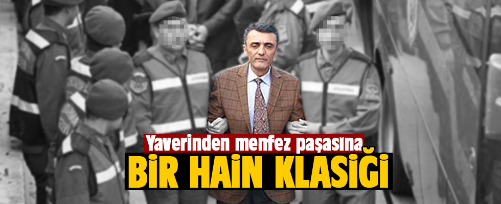 Yaverinden menfez paşasına bir hain klasiği