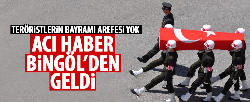 Bingöl'den şehit haberi geldi
