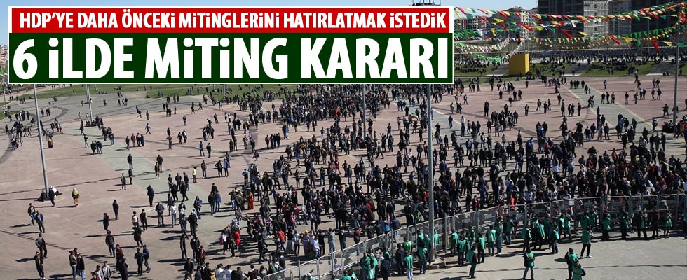 HDP 6 ilde miting yapacak