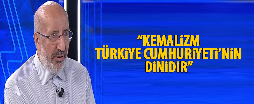 Abdurrahman Dilipak: Türk'ün dini Kemalizmdir