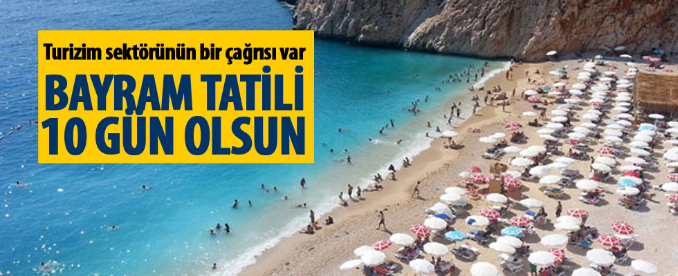 Bayram tatilİinin 10 gün olması talep edildi