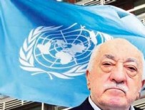 SIĞINMA HAKKI - FETÖ iadesine BM kalkanı!