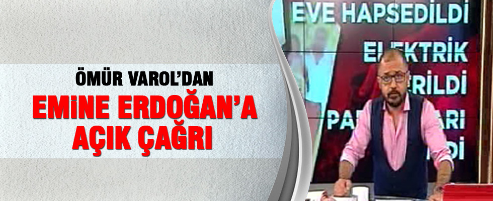 Ömür Varol'dan Emine Erdoğan'a açık çağrı