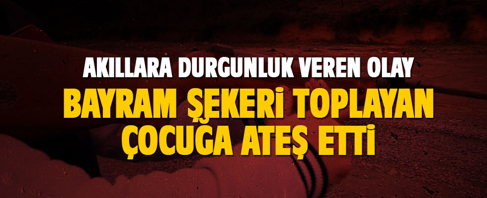 Bayram şekeri toplayan çocuğa tüfekle ateş etti