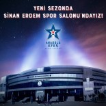 ABDI İPEKÇI SPOR SALONU - Anadolu Efes, Maçlarını Sinan Erdem Spor Salonu'nda Oynayacak