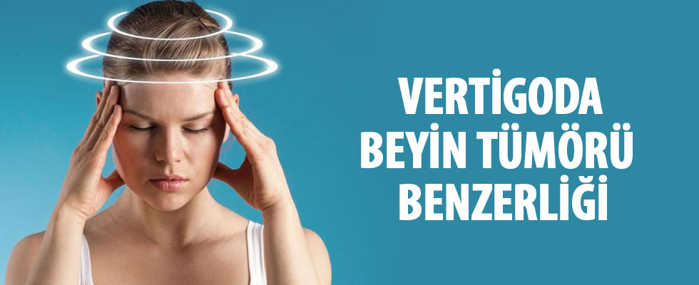 Vertigoda beyin tümörü benzerliği
