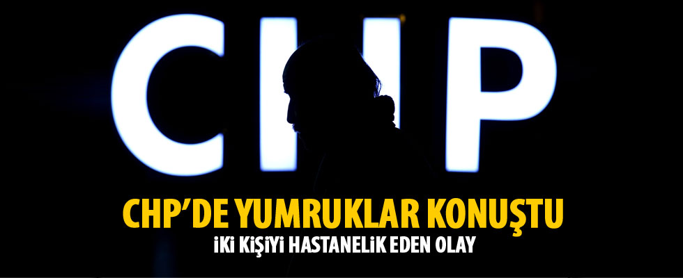 CHP delege seçiminde kavga çıktı:  2 yaralı