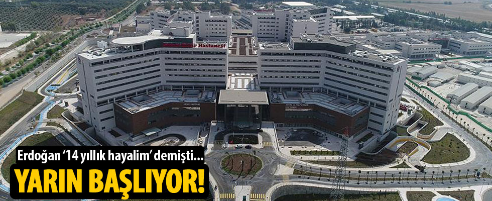 Adana Şehir Hastanesinde Yarın Hasta Kabulüne Başlanacak