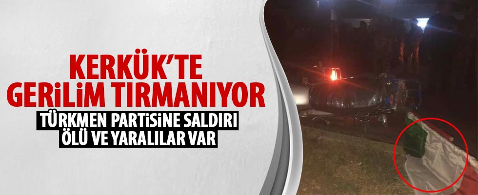Kerkük'te Türkmen partisine saldırı