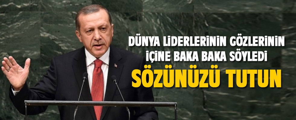 Cumhurbaşkanı Erdoğan dünya liderlerine seslendi: Sözünüzü tutun