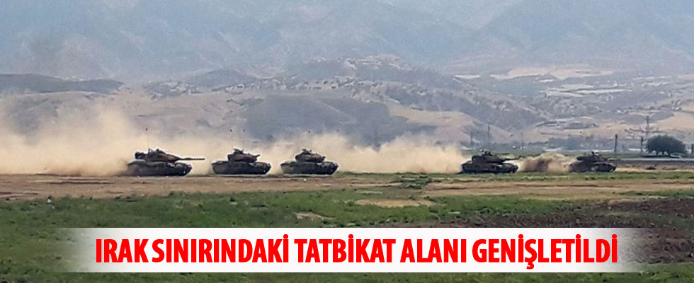 Irak sınırındaki tatbikat alanı genişletildi