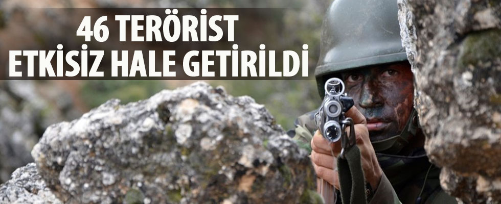 46 terörist etkisiz hale getirildi