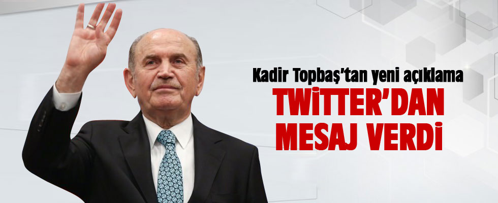 Kadir Topbaş'tan Twitter'da Erdoğan mesajı